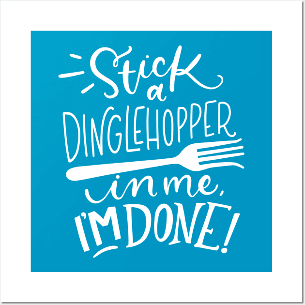 Stick a Dinglehopper in me, I'm Done Wall Art by innergeekboutique